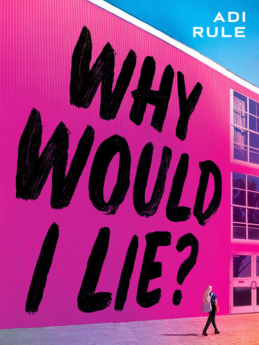 Title details for Why Would I Lie? by Adi Rule - Wait list